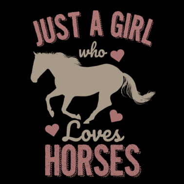 Motiv Nur ein Mädchen Pferde lieben Geschenk Pony Tier