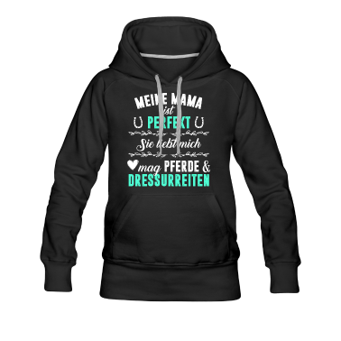 Pferde Hoodie - Meine Mama - Perfekt - Pferde - Dressurreiten