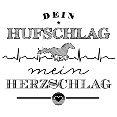 Motiv Dein Hufschlag mein Herzschlag - schwarz