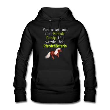 Pferde Hoodie - Schule fertig Pferdefluesterin Pferd Spruch