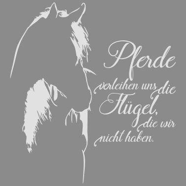 Motiv PFERDE VERLEIHEN UNS FLÜGEL Wilsigns Pferdespruch
