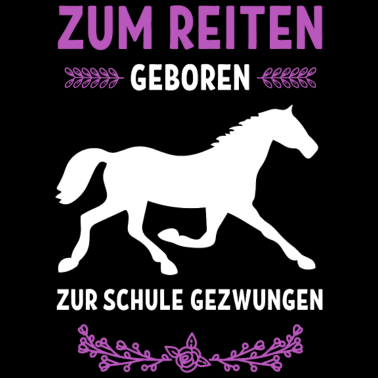Motiv Zum reiten geboren Geschenk Pferd Sport Hobby