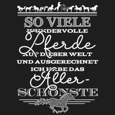 Motiv So viele Pferde und ich hab das Schönste - weiß