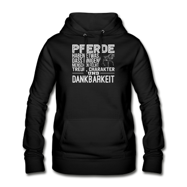 Pferde Hoodie - Pferde haben etwas, dass einigen Menschen fehlt...