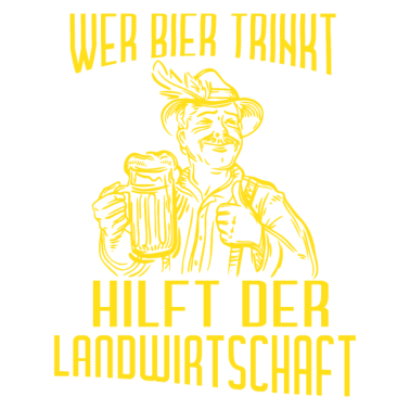 Motiv Wer bier trinkt hilft der landwirtschaft Bauer