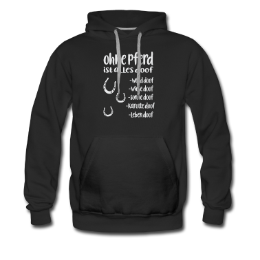 Pferde Hoodie - Ohne Pferd ist alles doof Pferd Spruch