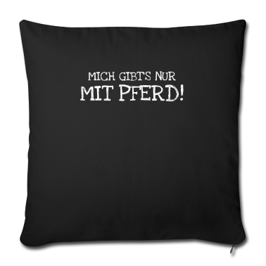Pferde Kissenbezug - Mich Gibts Nur Mit Pferd!