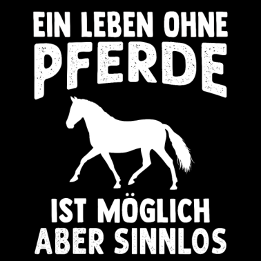 Motiv ein leben ohne pferde ist möglich aber sinnlos