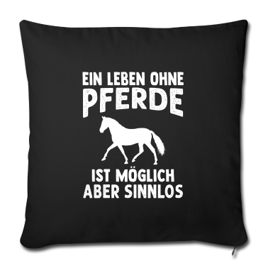 Pferde Kissenbezug - ein leben ohne pferde ist möglich aber sinnlos