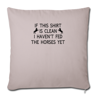 Pferde Kissenbezug - I haven't fed the horses yet Pferde Shirt Geschenk