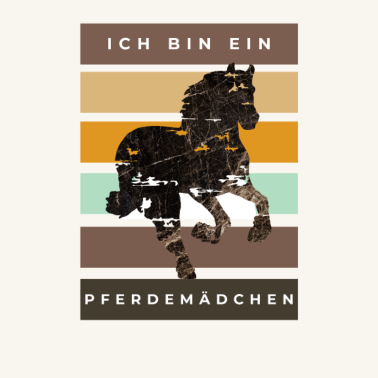 Motiv Pferde Pferd Ich bin ein Pferdemädchen