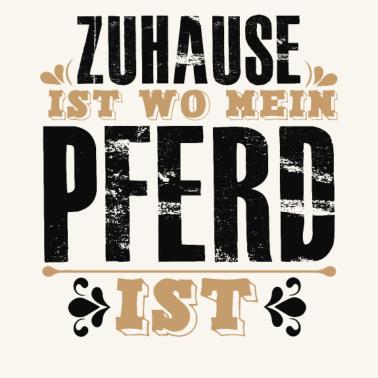 Motiv Zuhause Ist Wo Mein PFERD Ist Pferde