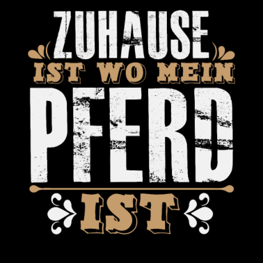 Motiv Zuhause Ist Wo Mein PFERD Ist Pferde