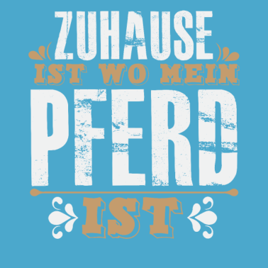 Motiv Zuhause Ist Wo Mein PFERD Ist Pferde