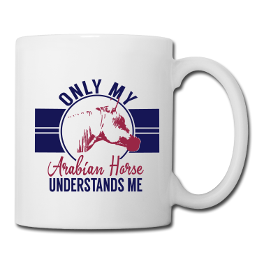 Pferde Tasse - Nur mein Araber Pferd...