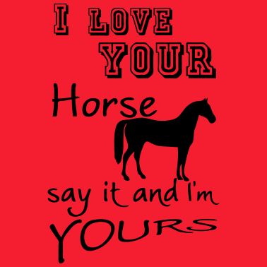 Motiv I love your Horse Geschenk