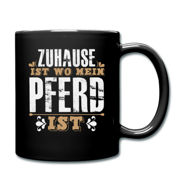 Pferde Tasse - Zuhause Ist Wo Mein PFERD Ist Pferde