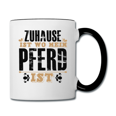 Pferde Tasse - Zuhause Ist Wo Mein PFERD Ist Pferde