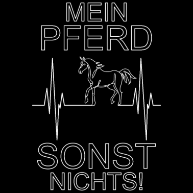 Motiv Mein Pferd sonst nichts