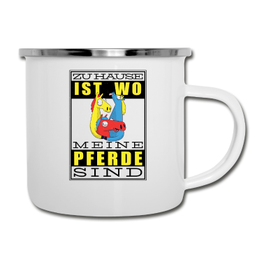Pferde Emaille Tasse - ZUHAUSE IST WO MEINE PFERDE SIND, Pferd Reiter