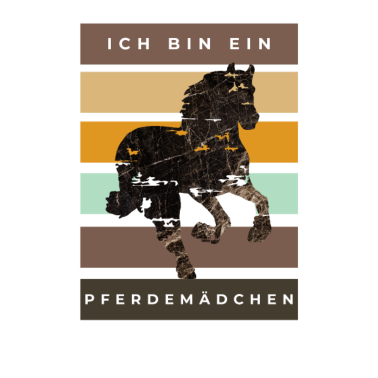 Motiv Pferde Pferd Ich bin ein Pferdemädchen