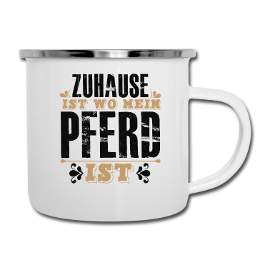 Pferde Emaille Tasse - Zuhause Ist Wo Mein PFERD Ist Pferde