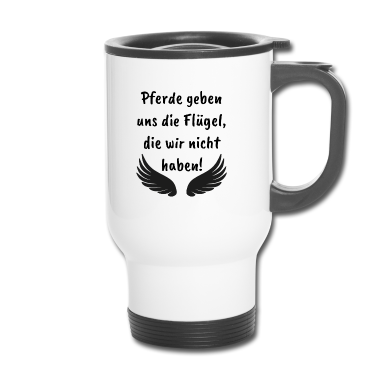Pferde Thermobecher - PFERDELIEBHABER Pferde geben uns Flügel