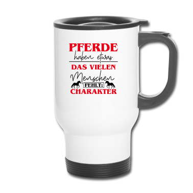 Pferde Thermobecher - Pferde haben Charakter T-Shirt Hobby Geschenk
