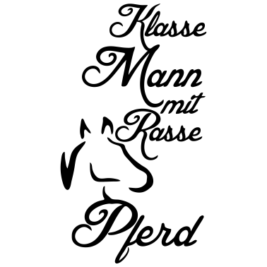 Motiv Klasse Mann - Rassepferd Geschenk