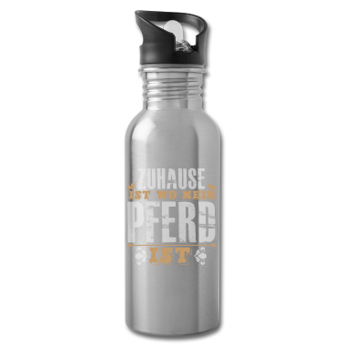 Pferde Trinkflasche - Zuhause Ist Wo Mein PFERD Ist Pferde