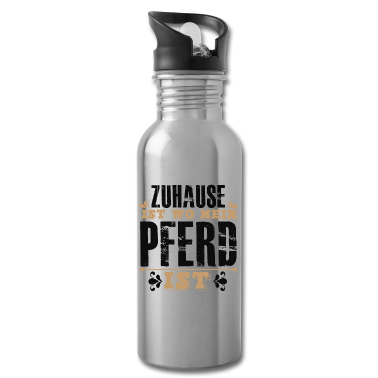 Pferde Trinkflasche - Zuhause Ist Wo Mein PFERD Ist Pferde