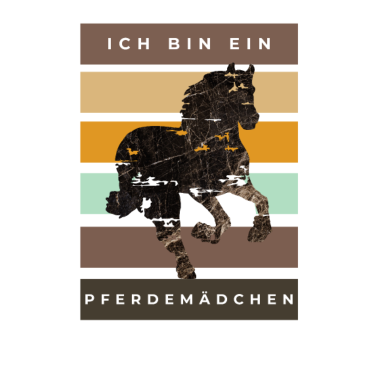 Motiv Pferde Pferd Ich bin ein Pferdemädchen
