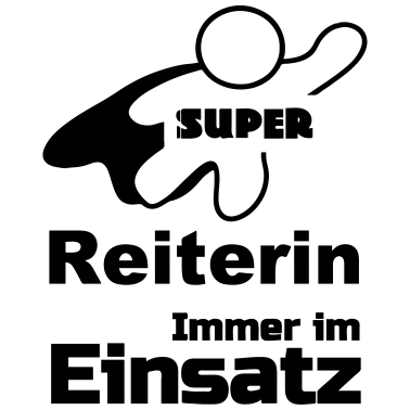 Motiv Super Reiterin, Reiten, Pferd, Sport, Geschenk