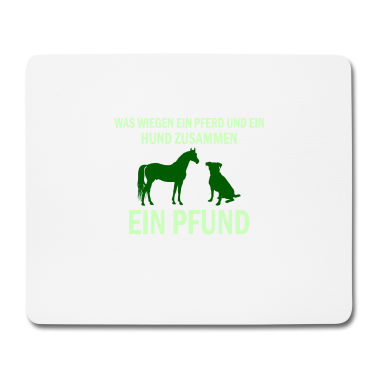 Pferde Mousepad - war wie ein Pferd und ein Hund zusammen ein pfund