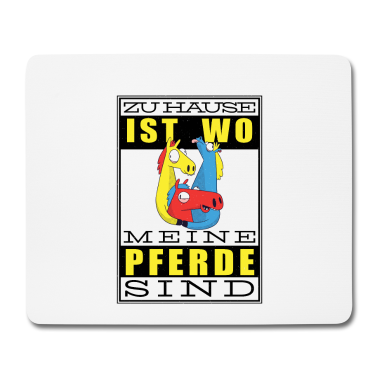 Pferde Mousepad - ZUHAUSE IST WO MEINE PFERDE SIND, Pferd Reiter