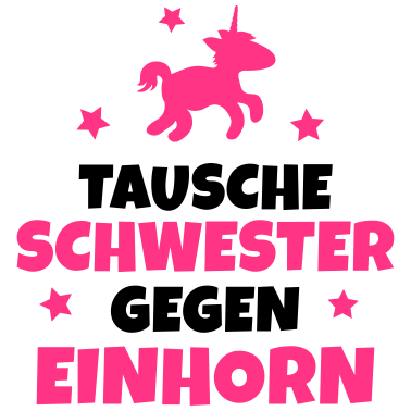 Motiv Tausche Schwester gegen Einhorn