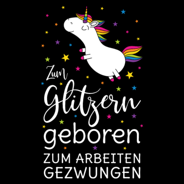 Motiv Einhorn Zum Glitzern Geboren Arbeiten Gezwungen ws