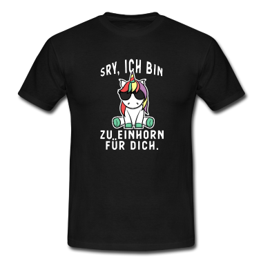 Einhörner T-Shirt - Einhorn ich bin zu Einhorn für dich Geschenk