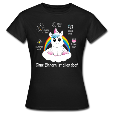 Einhörner T-Shirt - Ohne Einhorn ist alles do