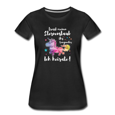Einhörner T-Shirt - JGA Einhorn Fresst meinen Sternenstaub Hochzeit