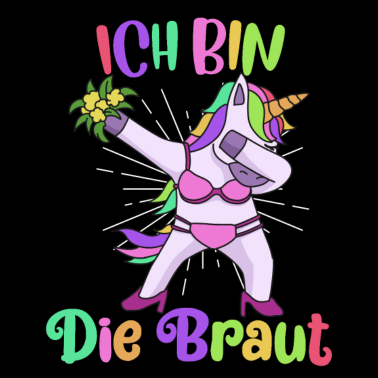 Motiv Ich bin die Braut Einhorn JGA Party