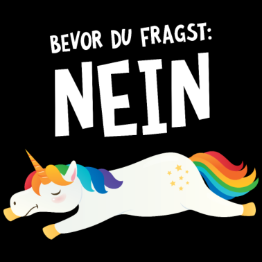 Motiv Bevor Du Fragst: Nein. Einhorn Unicorn