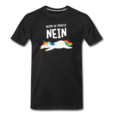 Einhörner T-Shirt - Bevor Du Fragst: Nein. Einhorn Unicorn