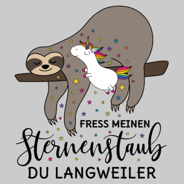 Motiv Einhorn Faultier Spruch Fress meinen Sternenstaub