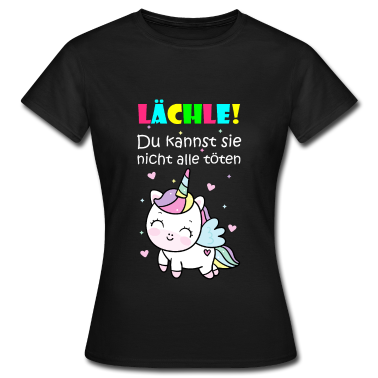 Einhörner T-Shirt - Lächle Du Kannst Sie Nicht Alle Töten Einhorn