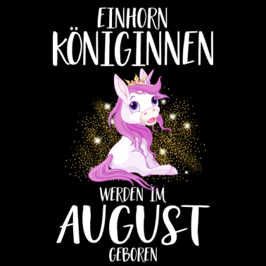 Motiv EINHORN KÖNIGINNEN WERDEN IM AUGUST GEBOREN