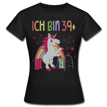 Einhörner T-Shirt - 40 Jahre Einhorn ich bin 39+ 40. Geburtstag