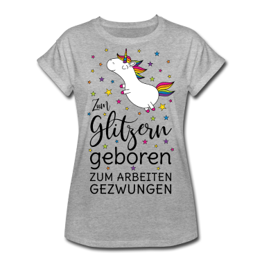 Einhörner T-Shirt - Einhorn Zum Glitzern Geboren Arbeiten Gezwungen sw
