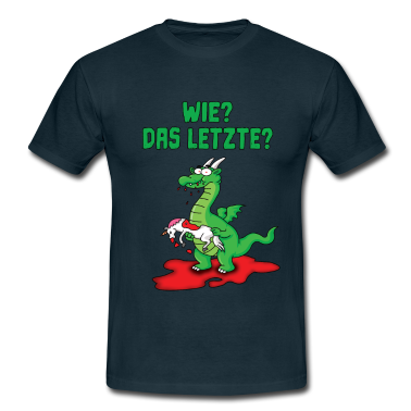 Einhörner T-Shirt - Wie? Das LETZTE? Einhorn Drachen