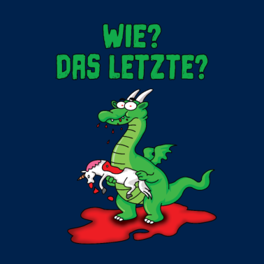 Motiv Wie? Das LETZTE? Einhorn Drachen